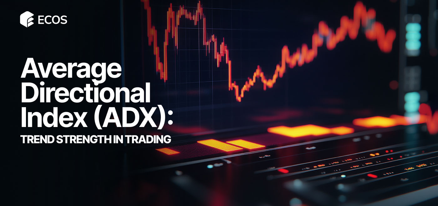 Average Directional Index (ADX): How to Use ADX to Measure Trend Strength and Improve Your Trading Strategy